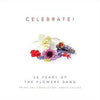 Celebrate! 50 Years of the Flowers Band - Ev - Entz Music