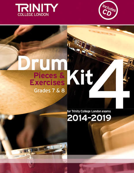 Drum Kit 4: Pieces & Exercises for Trinity College London Exams 2014-2019. Grades 7 & 8