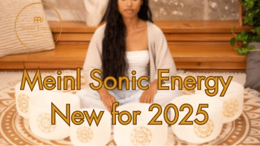 New for 2025 at Ev-Entz Music: Explore Meinl Sonic Energy’s Latest Sound Healing Instruments - Ev-Entz Music